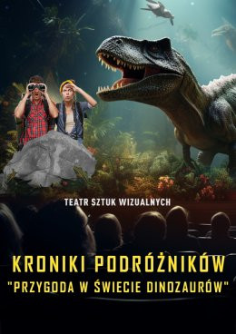 Mińsk Mazowiecki Wydarzenie Inne wydarzenie Kroniki Podróżników: Przygoda w Świecie Dinozaurów. Spektakl Multimedialny z efektem 3D