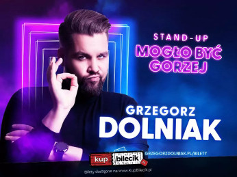 Warszawa Wydarzenie Stand-up Grzegorz Dolniak stand-up "Mogło być gorzej"