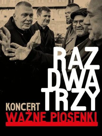 Warszawa Wydarzenie Koncert Raz Dwa Trzy - Ważne Piosenki