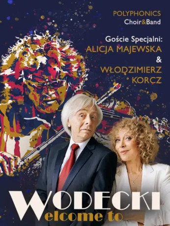 Warszawa Wydarzenie Koncert Wodecki Welcome to - goście specjalni Alicja Majewska & Włodzimierz Korcz