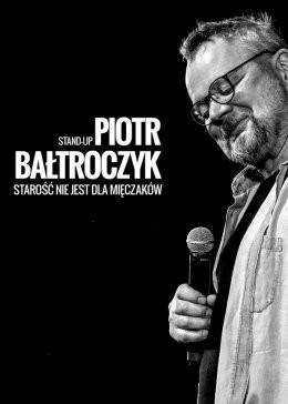 Wołomin Wydarzenie Kabaret Piotr Bałtroczyk Stand-up: Starość nie jest dla mięczaków