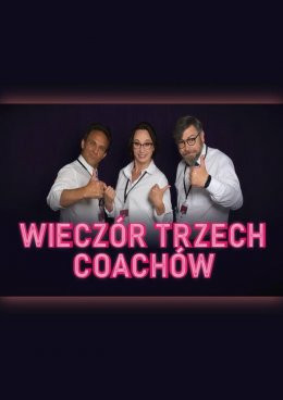 Warszawa Wydarzenie Spektakl Wieczór Trzech Coachów