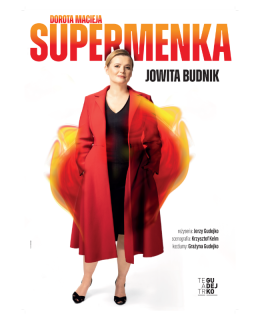 Józefów Wydarzenie Spektakl Jowita Budnik - SUPERMENKA