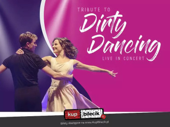 Tribute Dirty Dancing - niezapomniane show taneczne!