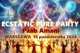 Warszawa Wydarzenie Warsztaty ECSTATIC PURE PARTY. PODNOSZENIE ENERGII KUNDALINI