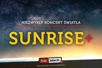 Warszawa Wydarzenie Koncert SUNRISE - niezwykły koncert światła