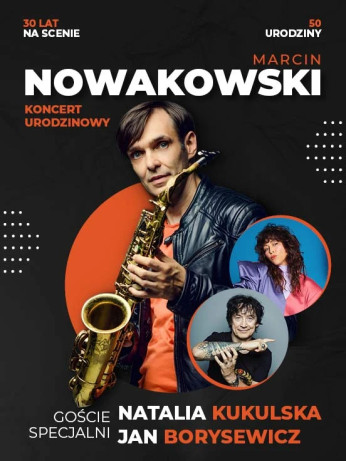 Warszawa Wydarzenie Koncert Marcin Nowakowski - koncert urodzinowy gościnnie Natalia Kukulska, Andrzej Piaseczny i Jan Borysewic