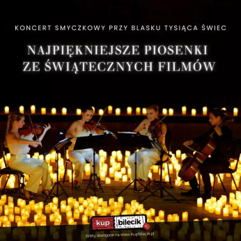 Warszawa Wydarzenie Koncert Koncert przy świecach: Najpiękniejsze piosenki ze świątecznych filmów