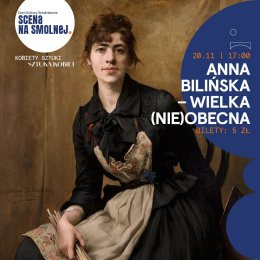 Warszawa Wydarzenie Inne wydarzenie "Anna Bilińska - Wielka (Nie)Obecna." prelekcja i prezentacja multimedialna: Agnieszka Ostrowska