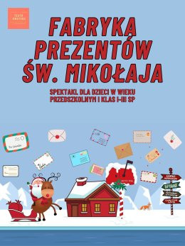 Warszawa Wydarzenie Inne wydarzenie Rodzinny Poranek Mikołajkowy/ Fabryka Prezentów Świętego Mikołaja/ Teatr Kwatera