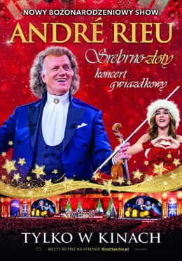 Warszawa Wydarzenie Inne wydarzenie „André Rieu. Srebrno-złoty koncert gwiazdkowy” Retransmisja nowego bożonarodzeniowego show z Maastri