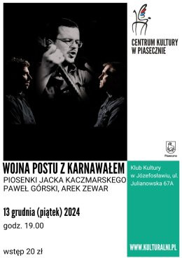 Józefosław Wydarzenie Koncert WOJNA POSTU Z KARNAWAŁEM. Piosenki Jacka Kaczmarskiego. P. Górski, A. Zewar