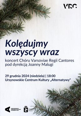 Warszawa Wydarzenie Koncert „Kolędujmy wszyscy wraz” | koncert chóru Varsoviae Regii Cantores pod dyrekcją Joanny Malugi