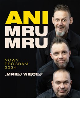 Józefów Wydarzenie Kabaret Kabaret Ani Mru Mru: najnowszy program - Mniej więcej