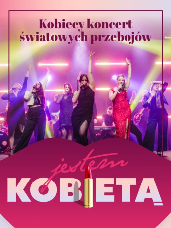 Warszawa Wydarzenie Koncert JESTEM KOBIETĄ - kobiecy koncert światowych przebojów