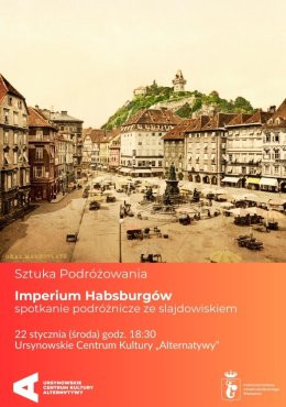 Warszawa Wydarzenie Inne wydarzenie „Imperium Habsburgów” | spotkanie ze slajdowiskiem | Cykl: Sztuka Podróżowania