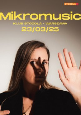 Warszawa Wydarzenie Koncert Mikromusic - Nie umiem tańczyć tour