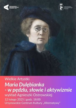 Warszawa Wydarzenie Inne wydarzenie „Maria Dulębianka – w pędzlu, słowie i aktywizmie” | wykład Agnieszki Ostrowskiej | Cykl: Wielkie Ar