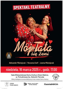 Zielonki-Parcela Wydarzenie Spektakl Spektakl teatralny "Mój Tata się żeni"