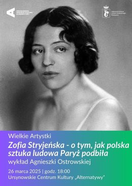 Warszawa Wydarzenie Inne wydarzenie „Zofia Stryjeńska – o tym, jak polska sztuka ludowa Paryż podbiła” | wykład Agnieszki Ostrowskiej | 