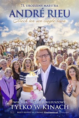 Warszawa Wydarzenie Film w kinie „André Rieu. Niech ten sen ciągle trwa” Jubileuszowy koncert z okazji 75. urodzin Maestra