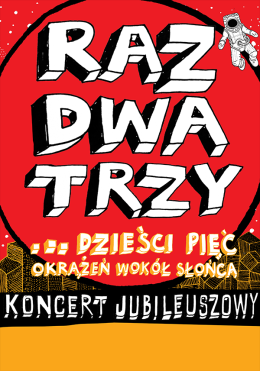 Józefów Wydarzenie Koncert Raz, Dwa, Trzy… dzieści pięć okrążeń wokół słońca