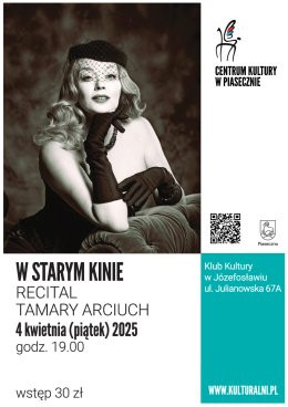 Józefosław Wydarzenie Koncert W STARYM KINIE. Recital Tamary Arciuch.