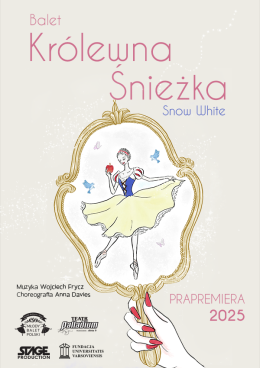 Warszawa Wydarzenie Opera | operetka Balet Królewna Śnieżka - familijny spektakl baletowy