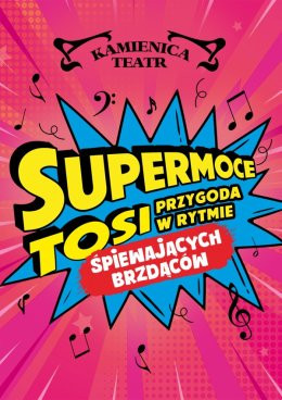 Warszawa Wydarzenie Inne wydarzenie Supermoce Tosi. Przygoda w rytmie Śpiewających Brzdąców