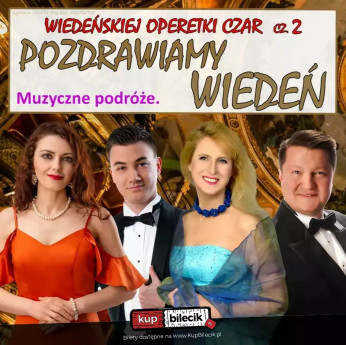 Wiedeńskiej Operetki Czar cz. 2: Pozdrawiamy Wiedeń - Gala operetkowa, Operetka, Musicale