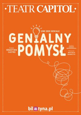 Warszawa Wydarzenie Spektakl Genialny pomysł