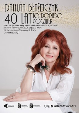Warszawa Wydarzenie Koncert „40 lat to dopiero początek” | jubileusz Danuty Błażejczyk