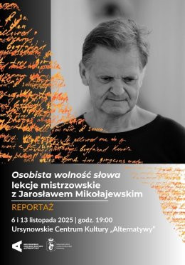 Warszawa Wydarzenie Inne wydarzenie „Osobista wolność słowa” | lekcje mistrzowskie z Jarosławem Mikołajewskim  - reportaż