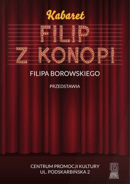 „Kabaret Filip z Konopi Filipa Borowskiego i Jego Goście”