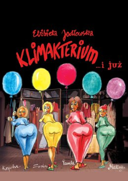 Zielonki-Parcela Wydarzenie Spektakl Klimakterium ... i już