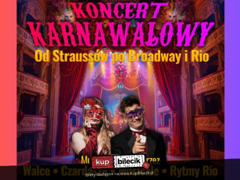 Warszawa Wydarzenie Koncert Koncert Karnawałowy - od Straussów po Broadway i Rio