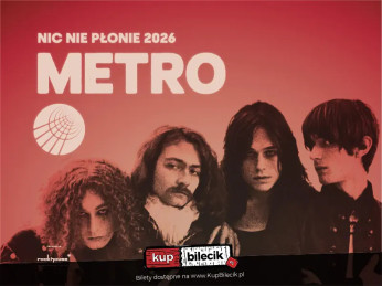 Warszawa Wydarzenie Koncert METRO | Trasa "Nic nie płonie 2026" | Warszawa