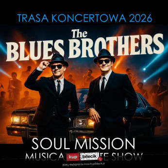 Warszawa Wydarzenie Koncert The Blues Brothers "Soul Mission" Live & Loud - Trybut, który rozsadza scenę!