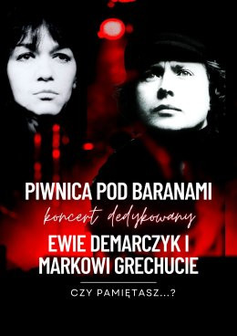 Warszawa Wydarzenie Koncert Czy pamiętasz? - koncert dedykowany Ewie Demarczyk i Markowi Grechucie w wykonaniu Piwnicy pod Baran