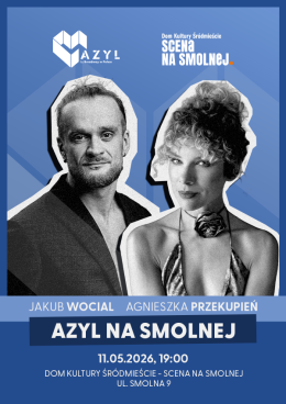 Warszawa Wydarzenie Koncert AZYL NA SMOLNEJ „Jakub Wocial & Agnieszka Przekupień" koncert