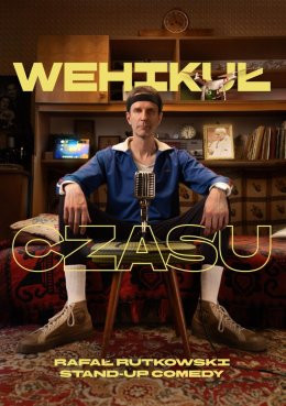 Warszawa Wydarzenie Stand-up Rafał Rutkowski stand-up: Wehikuł czasu