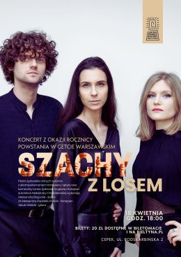 Warszawa Wydarzenie Koncert Szachy z Losem. Walicki - Popiołek Duo: Koncert utworów żydowsko-polskich, w związku z rocznicą wybu