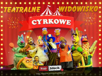 Warszawa Wydarzenie Spektakl Teatralne Widowisko Cyrkowe dla dzieci