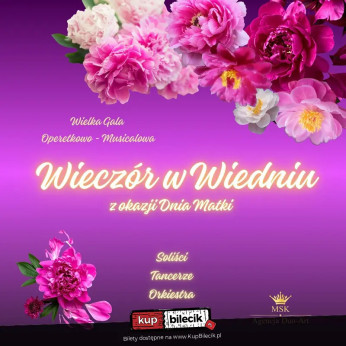 Wielka Gala Operetkowo - Musicalowa "Wieczór w Wiedniu" z okazji Dnia Matki