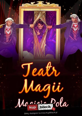 Warszawa Wydarzenie Spektakl Teatr Magii Macieja Pola - Interaktywne Familijne Widowisko Najsłynniejszego Polskiego Iluzjonisty