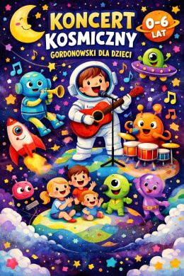Kosmiczny koncert gordonowski dla dzieci w wieku 0–6 lat