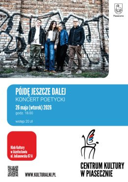 Józefosław Wydarzenie Koncert PÓJDĘ JESZCZE DALEJ. KONCERT POETYCKI. KLUB KULTURY W JÓZEFOSŁAWIU