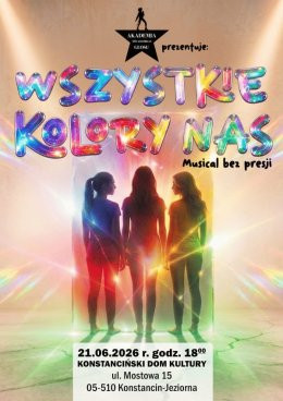 Konstancin-Jeziorna Wydarzenie Musical Wszystkie kolory Nas - musical bez presji