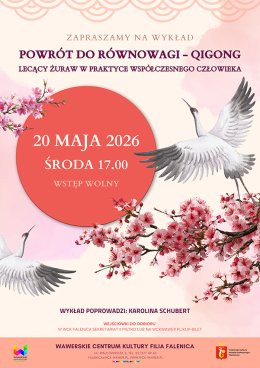 Warszawa Wydarzenie Inne wydarzenie Wykład "Powrót do równowagi -  Qigong Lecący żuraw w praktyce współczesnego człowieka" w WCK Falenic