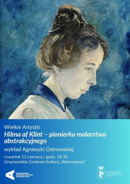 Warszawa Wydarzenie Inne wydarzenie Wielkie Artystki | „Hilma af Klint – pionierka malarstwa abstrakcyjnego” | wykład Agnieszki Ostrowsk